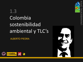 Colombia, 
Transgénicos, 
minería y TLC 
ALBERTO PIEDRA LEIVA  