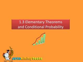 1.3 Elementary Theoremsand Conditional Probability 