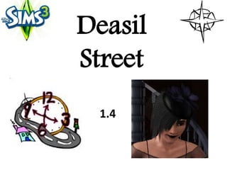 Deasil
Street
1.4
 