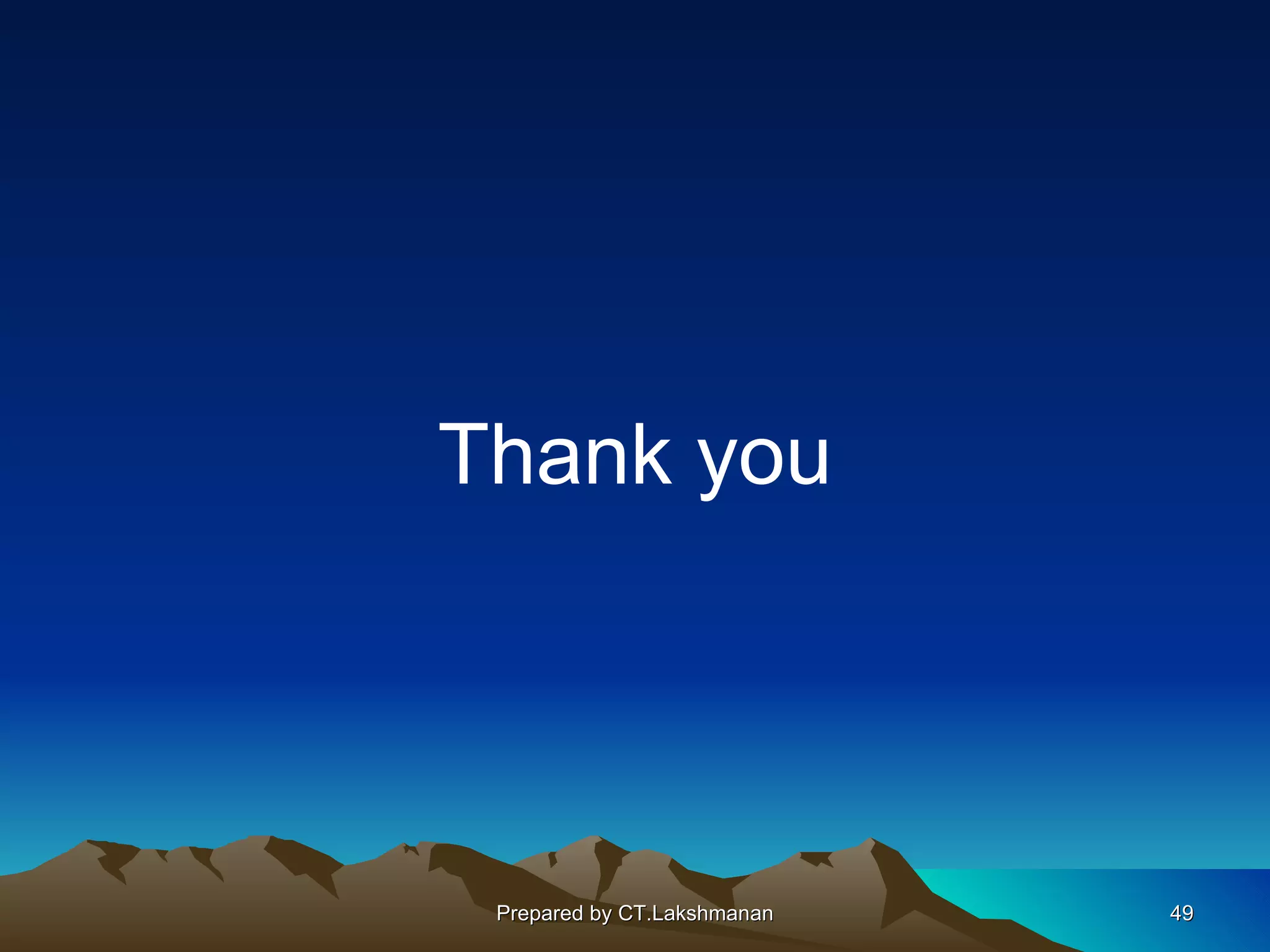 Thank you




 Prepared by CT.Lakshmanan   49
 