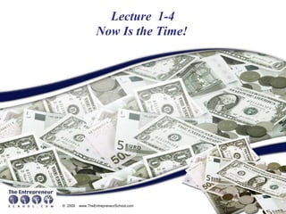 Lecture  1-4   Now Is the Time! 