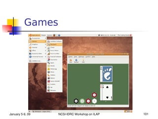 Games




January 5­9, 09   NCSI­IDRC Workshop on ILAP   101
 