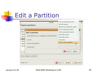 Edit a Partition




January 5­9, 09   NCSI­IDRC Workshop on ILAP   58
 