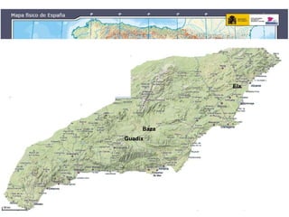 Elx




     Baza
Guadix
 