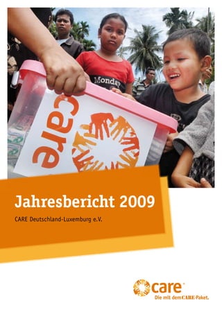 Jahresbericht 2009
CARE Deutschland-Luxemburg e.V.
 