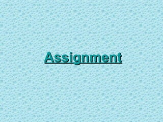 Assignment
 