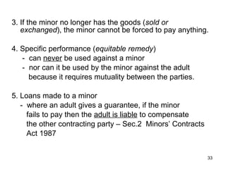 <ul><li>3. If the minor no longer has the goods ( sold or exchanged ), the minor cannot be forced to pay anything. </li></...