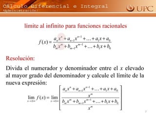 Divida el numerador y denominador entre el  x  elevado al mayor grado del denominador y calcule el límite de la nueva expresión: Resolución: límite al infinito para funciones racionales 
