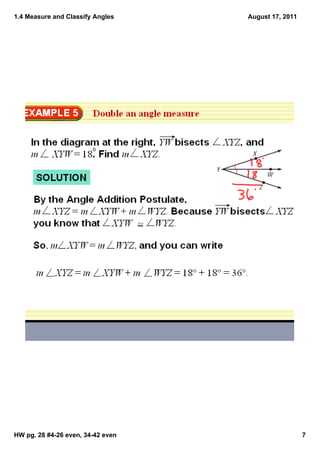 1.4 Measure and Classify Angles    August 17, 2011




HW pg. 28 #4­26 even, 34­42 even                     7
 