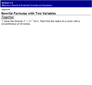Section 1.4
Objective: Rewrite & Evaluate Formulas and Equations
2.
Objective #2
 