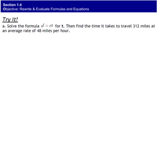 Section 1.4
Objective: Rewrite & Evaluate Formulas and Equations
 