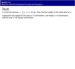 Section 1.4
Objective: Rewrite & Evaluate Formulas and Equations
 