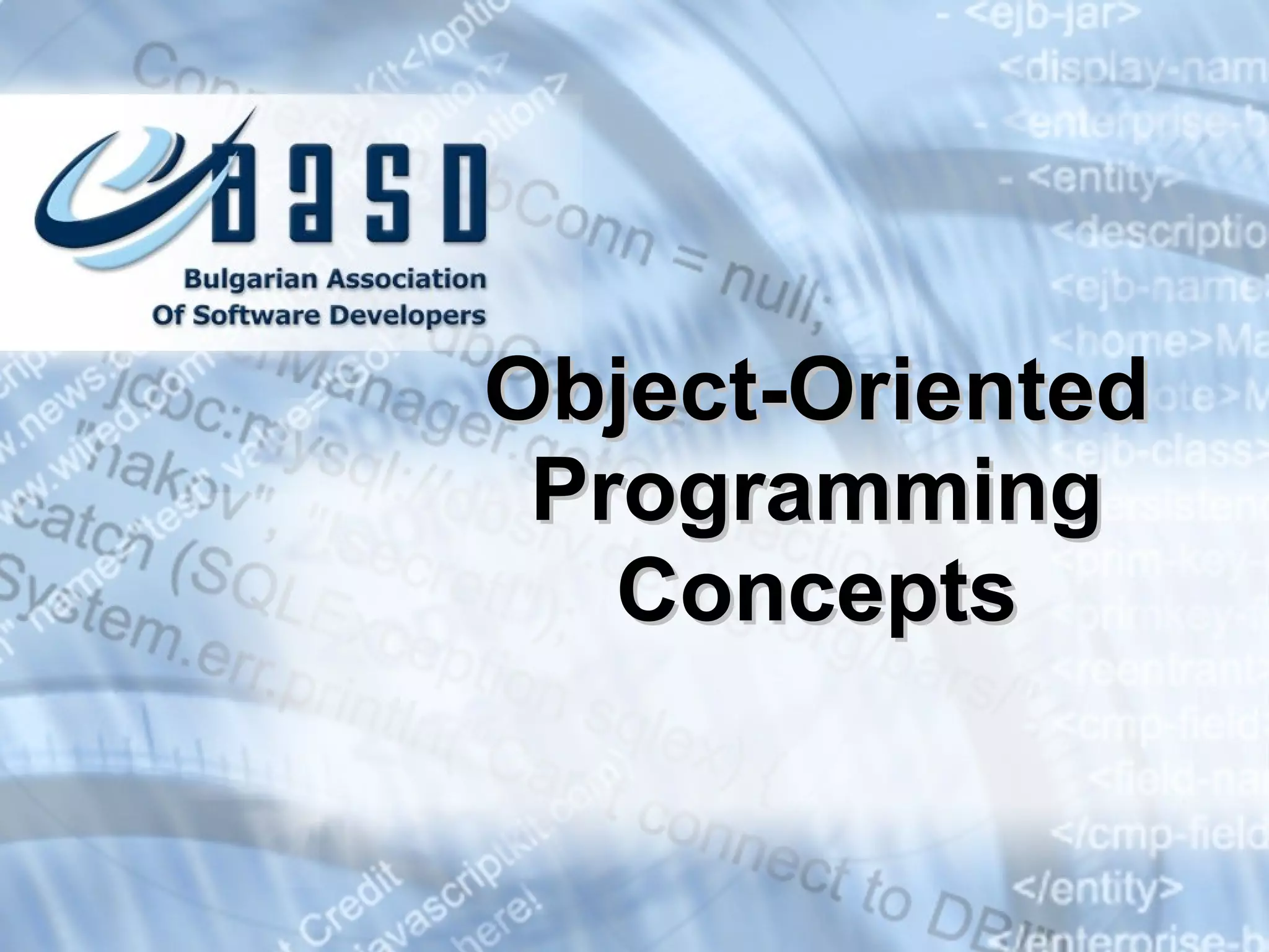 Object-OrientedObject-Oriented
ProgrammingProgramming
ConceptsConcepts
 
