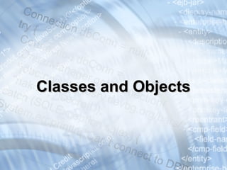 Classes and ObjectsClasses and Objects
 