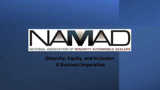 Diversity, Equity, and Inclusion-
A Business Imperative
 