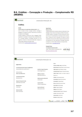 367
B.6. Créditos – Concepção e Produção – Complexmedia RD
(WEBRD)
 