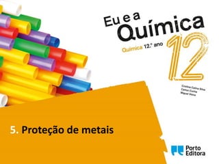 5. Proteção de metais
 