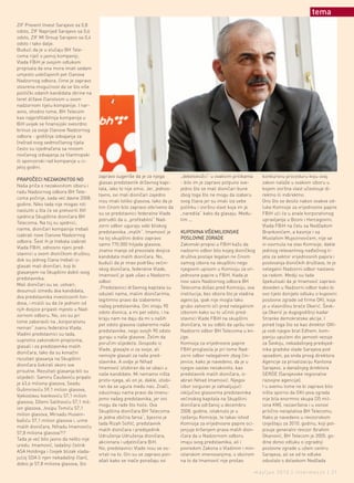 tema
ZIF Prevent Invest Sarajevo sa 0,8
odsto, ZIF Naprijed Sarajevo sa 0,6
odsto, ZIF MI Group Sarajevo sa 0,4
odsto i tako dalje.
Budući da je u slučaju BH Tele-
coma riječ o javnoj kompaniji,
Vlada FBiH je svojom odlukom
propisala da ona mora imati sedam
umjesto uobičajenih pet članova
Nadzornog odbora, čime je zapravo
stvorena mogućnost da se što više
politički odanih kandidata zbrine na
teret države članstvom u ovom
nadzornom tijelu kompanije. I nar-
avno, shodno tome, BH Telecom
kao najprofitabilnija kompanija u
BiH uvijek se finansijski svesrdno
brinuo za svoje članove Nadzornog
odbora - godišnja izdvajanja za
(ne)rad ovog sedmočlanog tijela
često su izjednačena sa nivoom
novčanog izdvajanja za filantropski
ili sponzorski rad kompanije u ci-
jeloj godini.
                                       zapravo sugeriše da je za njega           „debelokožci“ u ovakvim prilikama        konkursnu proceduru koju ovaj
PRAPOČECI NEZAKONITOG NO
                                       glasao predstavnik državnog kapi-         - bilo im je zapravo potpuno sve-        zakon nalaže u svakom izboru u
Naša priča o nezakonitom izboru i
                                       tala, iako to nije smio. Jer, jednos-     jedno što se mali dioničari bune         kojem izvršna vlast učestvuje di-
radu Nadzornog odbora BH Tele-
                                       tavno, svi mali dioničari zajedno         zbog toga što ne mogu da izaberu         rektno ili indirektno.
coma počinje, sada već davne 2008.
                                       nisu imali toliko glasova, tako da je     svog člana jer su imali iza sebe         Ono što se desilo nakon ovakve od-
godine. Niko tada nije mogao niti
                                       tim činom bilo zapravo otkriveno da       politiku i izvršnu vlast koja im je      luke Komisije za vrijednosne papire
naslutiti u šta će se pretvoriti XVI
                                       su se predstavnici federalne Vlade        „naredila“ kako da glasaju. Među-        FBiH ući će u anale korporativnog
sjednica Skupštine dioničara BH
                                       potrudili da u „profitabilni“ Nad-        tim ...                                  upravljanja u Bosni i Hercegovini.
Telecoma. Na toj su sjednici,
                                       zorni odbor uguraju sebi bliskog                                                   Vlada FBiH na čelu sa Nedžadom
naime, dioničari kompanije trebali
                                       predstavnika „malih“. Imamović je         KUPOVINA VIŠEMILIONSKE                   Brankovićem, a kasnije i sa
izabrati nove članove Nadzornog
                                       na toj skupštini dobio zapravo            POSLOVNE ZGRADE                          Mustafom Mujezinovićem, nije se
odbora. Šest ih je trebala izabrati
                                       samo 770.000 hiljada glasova,             Zakonski propisi u FBiH kažu da          ni osvrnula na stav Komisije, dakle
Vlada FBiH, odnosno njeni pred-
                                       znatno manje od preostale dvojice         nadzorni odbor bilo kojeg dioničkog      jedinog relevantnog nadležnog ti-
stavnici u ovom dioničkom društvu,
                                       kandidata malih dioničara. No,            društva postaje legalan ne činom         jela za sektor vrijednosnih papira i
dok su jednog člana trebali iz-
                                       budući da je imao podršku većin-          samog izbora na skupštini nego           poslovanja dioničkih društava, te je
glasati mali dioničari, koji bi
                                       skog dioničara, federalne Vlade,          njegovim upisom u Komisiju za vri-       nelegalni Nadzorni odbor nastavio
glasanjem na Skupštini dobili svog
                                       Imamović je ipak ušao u Nadzorni          jednosne papire u FBiH. Kada je          sa radom. Mediji su tada
predstavnika.
                                       odbor.                                    novi saziv Nadzornog odbora BH           špekulisali da je Imamović zapravo
Mali dioničari su se, ustvari,
                                       „Predstavnici državnog kapitala su        Telecoma došao pred Komisiju, ova        doveden u Nadzorni odbor kako bi
dvoumuli između dva kandidata,
                                       oduzeli nama, malim dioničarima,          institucija, bez obzira što je vladina   ovo tijelo donijelo odluku o kupovini
dva predstavnika investiconih fon-
                                       legitimno pravo da izaberemo              agencija, ipak nije mogla tako           poslovne zgrade od firme OKI, koja
dova, i mislili su da će jednom od
                                       našeg predstavnika. Oni imaju 90          grubo zatvoriti oči pred nelegalnim      je u vlasništvu braće Okerić. Ševk-
njih dvojice pripasti mjesto u Nad-
                                       odsto dionica, a mi pet odsto, i na       izborom kako su to učinili pred-         ija Okerić je dugogodišnji kadar
zornom odboru. No, oni su pri
                                       kraju nam ne daju da mi s naših           stavnici Vlade FBiH na skupštini         Stranke demokratske akcije. I
tome zaboravili na „korporativnu
                                       pet odsto glasova izaberemo naše          dioničara, te su odbili da upišu novi    pored toga što se kao direktor OKI-
neman“ zvanu federalna Vlada.
                                       predstavnike, nego svojih 90 odsto        Nadzorni odbor BH Telecoma u kn-         ja vodi njegov brat Edhem, kom-
Vladini predstavnici su tada,
                                       guraju u naše glasove. Želim da           jige.                                    paniju upućeni dio javnosti vezuje
suprotno zakonskim propisima,
                                       poručim slijedeće. Gospodo iz             Komisija za vrijednosne papire           za Ševkiju, nekadašnjeg predsjed-
glasali i za predstavnika malih
                                       Vlade, glasajte vi za svoje, ali          FBiH proglasila je pri tome Nad-         nika gradske vlade Sarajeva pod
dioničara, tako da su konačni
                                       nemojte glasati za naše pred-             zorni odbor nelegalnim zbog čin-         opsadom, pa onda prvog direktora
rezultati glasanja na Skupštini
                                       stavnike. A ovdje je Nihad                jenice, kako je navedeno, da je u        Agencije za privatizaciju Kantona
dioničara šokirali skoro sve
                                       Imamović izlobiran da se ubaci u          njegov sastav nezakonito, kao            Sarajevo, a današnjeg direktora
prisutne. Rezultati glasanja bili su
                                       naše kandidate. Mi nemamo ništa           predstavnik malih dioničara, iz-         SERDE (Sarajevske regionalne
slijedeći: Samiru Čauševiću pripalo
                                       protiv njega, ali on je, dakle, izlobi-   abran Nihad Imamović. Njegov             razvojne agencije).
je 63,6 miliona glasova, Seadu
                                       ran da se ugura među nas. Znači,          izbor osiguran je zahvaljujući           I u svemu tome ne bi zapravo bilo
Gušmiroviću 59,1 milion glasova,
                                       oduzimaju nama pravo da imenu-            isključivo glasovima predstavnika        ništa sporno da OKI-jeva zgrada
Vjekoslavu Ivankoviću 57,1 milion
                                       jemo našeg predstavnika, jer oni          većinskog kapitala na Skupštini          nije bila enormno skupa (35 mil-
glasova, Džemi Salihoviću 57,1 mil-
                                       mogu da rade što hoće. Ova                dioničara održanoj u decembru            iona KM), nezavršena i u osnovi
ion glasova, Josipu Tomiću 57,1
                                       Skupština dioničara BH Telecoma           2008. godine, istaknuto je u             prilično neisplativa BH Telecomu.
milion glasova, Mirsadu Husein-
                                       je jedna obična farsa“, bjesnio je        rješenju Komisije, te takav ishod        Kako je navedeno u revizorskom
bašiću 57,1 milion glasova i, uime
                                       tada Rizah Sofitć, predstavnik            Komisija za vrijednosne papire oci-      izvještaju za 2010. godinu, koji pot-
malih dioničara, Nihadu Imamoviću
                                       malih dioničara i predsjednik             jenjuje kršenjem prava malih dion-       pisuje generalni revizor Ibrahim
57,8 miliona glasova?!?
                                       Udruženja Udruženja dioničara,            ičara da u Nadzornom odboru              Okanović, BH Telecom je 2005. go-
Tada je već bilo jasno da nešto nije
                                       akcionara i udjelničara BiH.              imaju svog predstavnika, ali i           dine donio odluku o izgradnji
uredu. Imamović, tadašnji čelnik
                                       No, predstavnici Vlade nisu se os-        povredom Zakona o Vladinim i min-        poslovne zgrade u užem centru
ASA Holdinga i čovjek blizak vlada-
                                       vrtali na to. Oni su se zapravo pon-      istarskim imenovanjima, s obzirom        Sarajeva, ali se od te odluke
jućoj SDA (i njen nekadašnji član),
                                       ašali kako se inače ponašaju svi          na to da Imamović nije prošao            odustalo s dolaskom Nedžada
dobio je 57,8 miliona glasova, što
                                                                                                                       maj/jun 2012.| intermezzo | 21
 