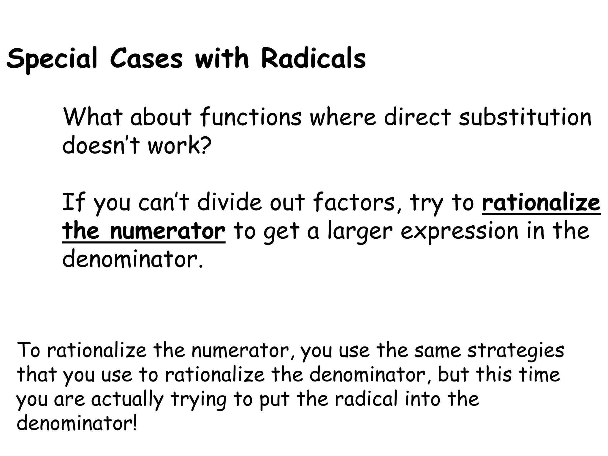 4. If you are taking the limit of a variable under a radical, just substitute in what x is approaching for the x in the equation and simplify.  Be careful that when your index is even then c must be positive!ex.  