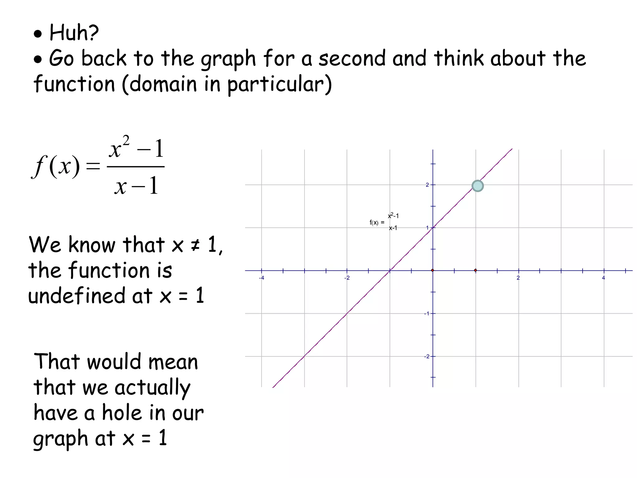  Reset the table and look closely as x gets 	closer to 1.