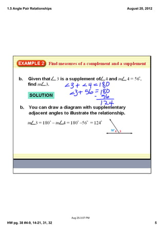 1.5 Angle Pair Relationships                     August 20, 2012




                                Aug 25­3:07 PM

HW pg. 38 #4­9, 14­21, 31, 32                                      5
 