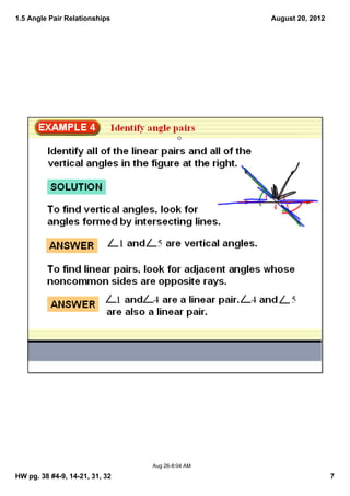 1.5 Angle Pair Relationships                     August 20, 2012




                                Aug 26­8:04 AM

HW pg. 38 #4­9, 14­21, 31, 32                                      7
 