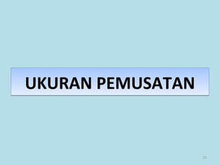 57
UKURAN PEMUSATANUKURAN PEMUSATAN
 