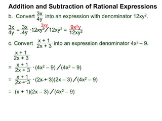Addition and Subtraction of Rational Expressions
We give two methods of combining rational expressions below.
The first one is an extension of the above Multiplier Method,
the lengthier traditional method is given later.
 