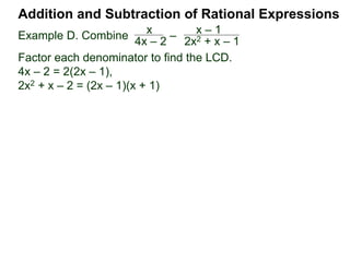 Addition and Subtraction of Rational Expressions
Example F. Combine x
x2 – 2x
– x – 1
x2 – 4
 