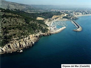 Orpesa del Mar (Castelló)
 