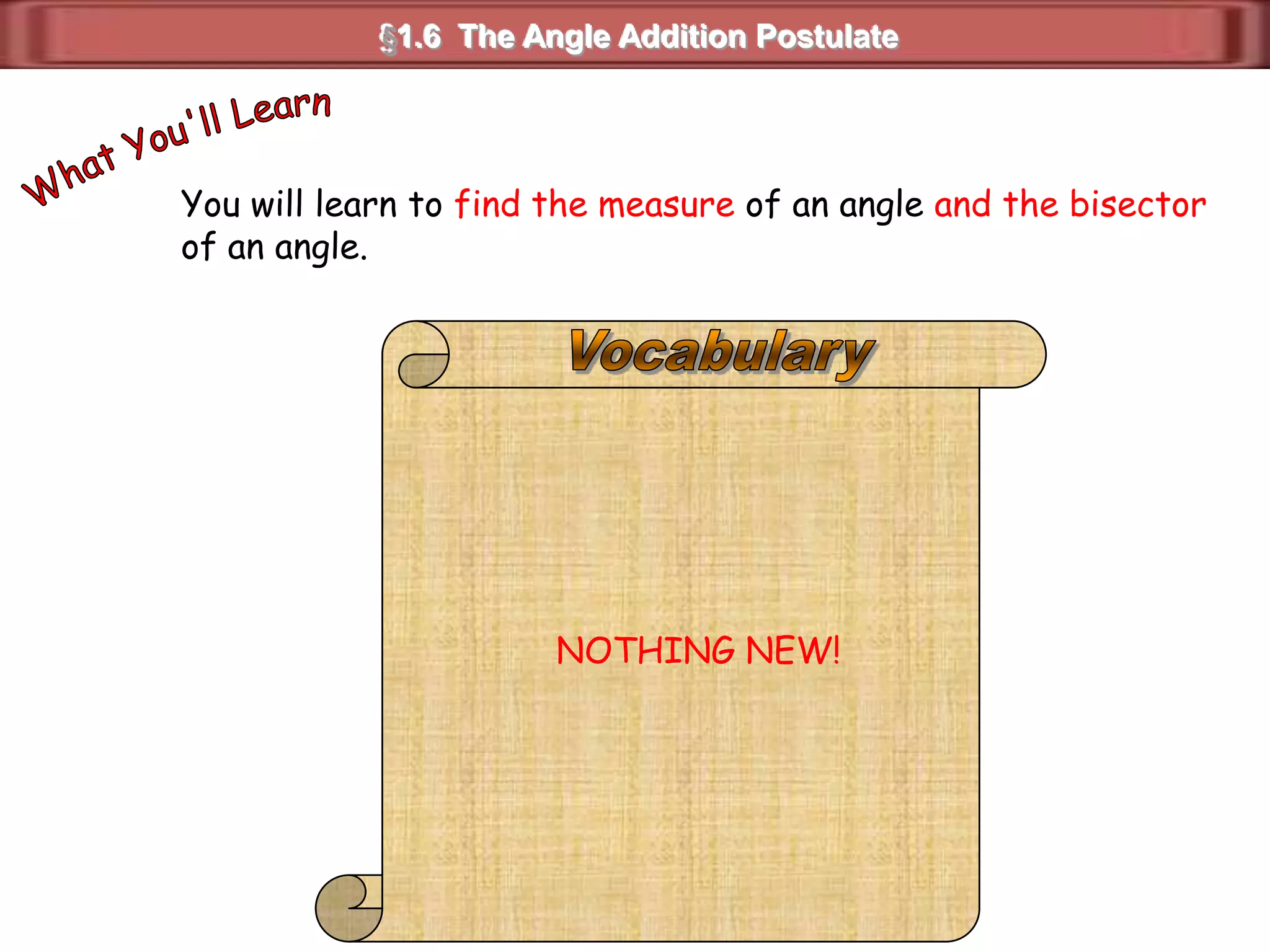 AAA   obtuse angle 90 < m      A < 180acute angle 0 < m      A < 90right angle m      A = 90§1.6  Angle MeasureOnce the measure of an angle is known, the angle can be classified as oneof three types of angles.  These types are defined in relation to a right angle.