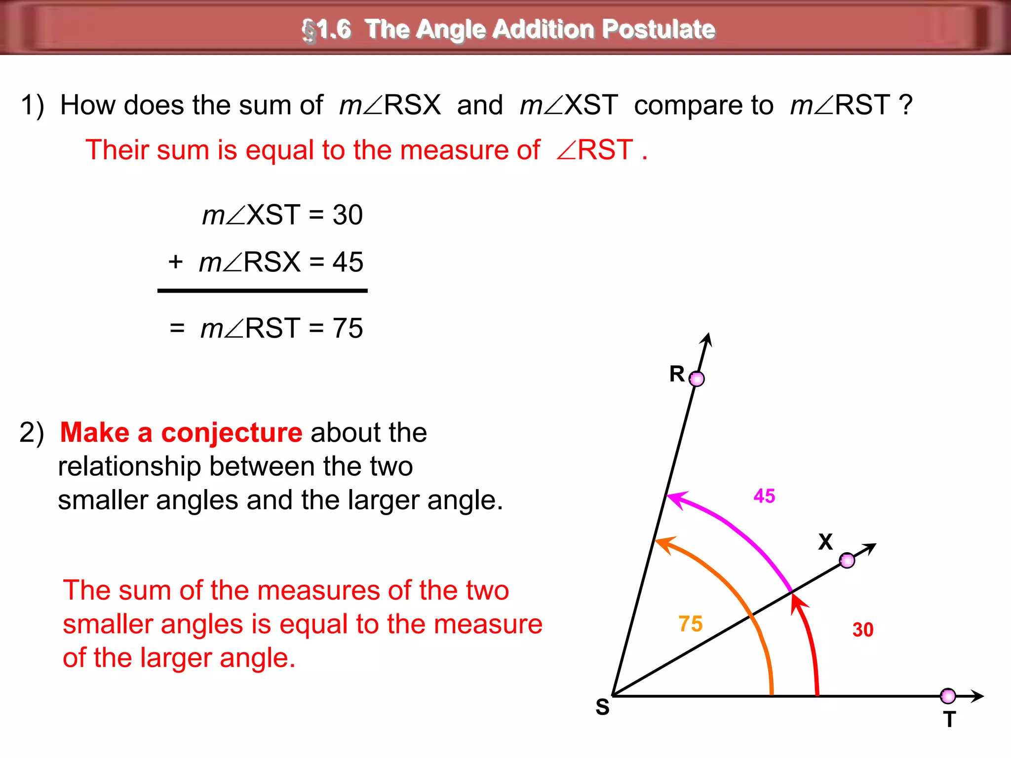 The measure of       H is 67.Solve for  y.The measure of       B is 138.Solve for  x.H 9y + 45x - 7B B = 5x – 7   and        B = 138H = 9y + 4   and        H = 67§1.6  Angle MeasureGiven:    (What do you know?)Given:    (What do you know?)9y + 4 = 675x – 7 = 138Check!Check!9y = 635x = 1459(7) + 4 = ?5(29) -7 = ?y = 7x = 2963 + 4 = ?145 -7 = ?67 = 67138 = 138