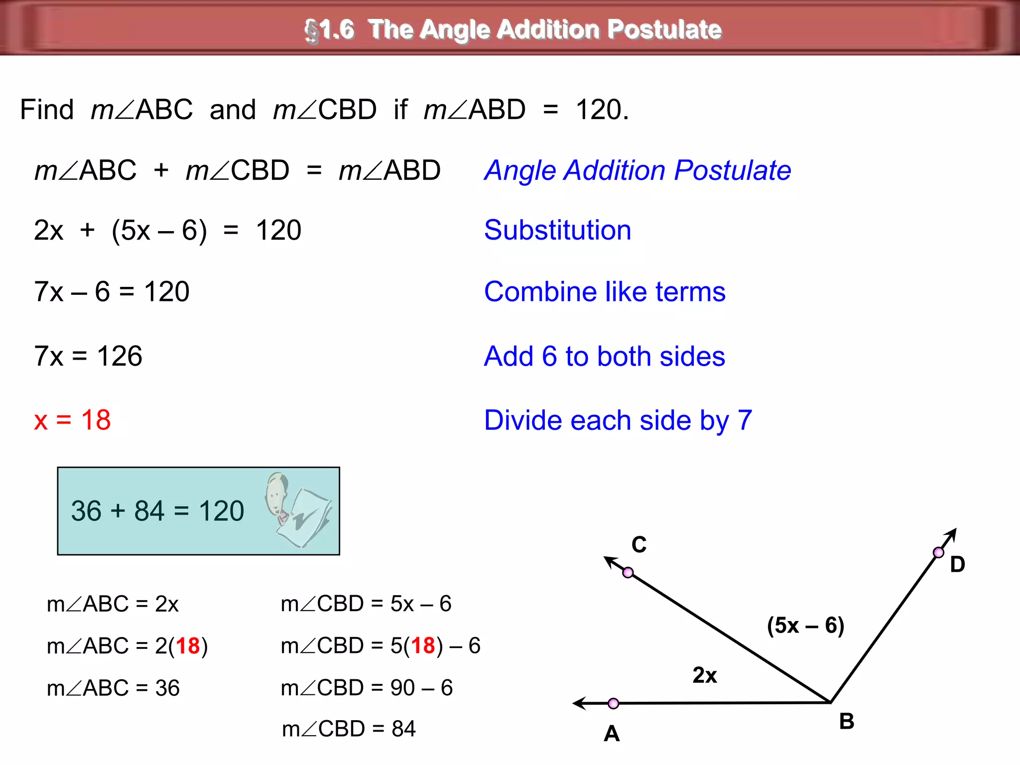 Vocabulary§1.6  The Angle Addition PostulateWhat You'll LearnYou will learn to find the measure of an angle and the bisectorof an angle. NOTHING NEW!