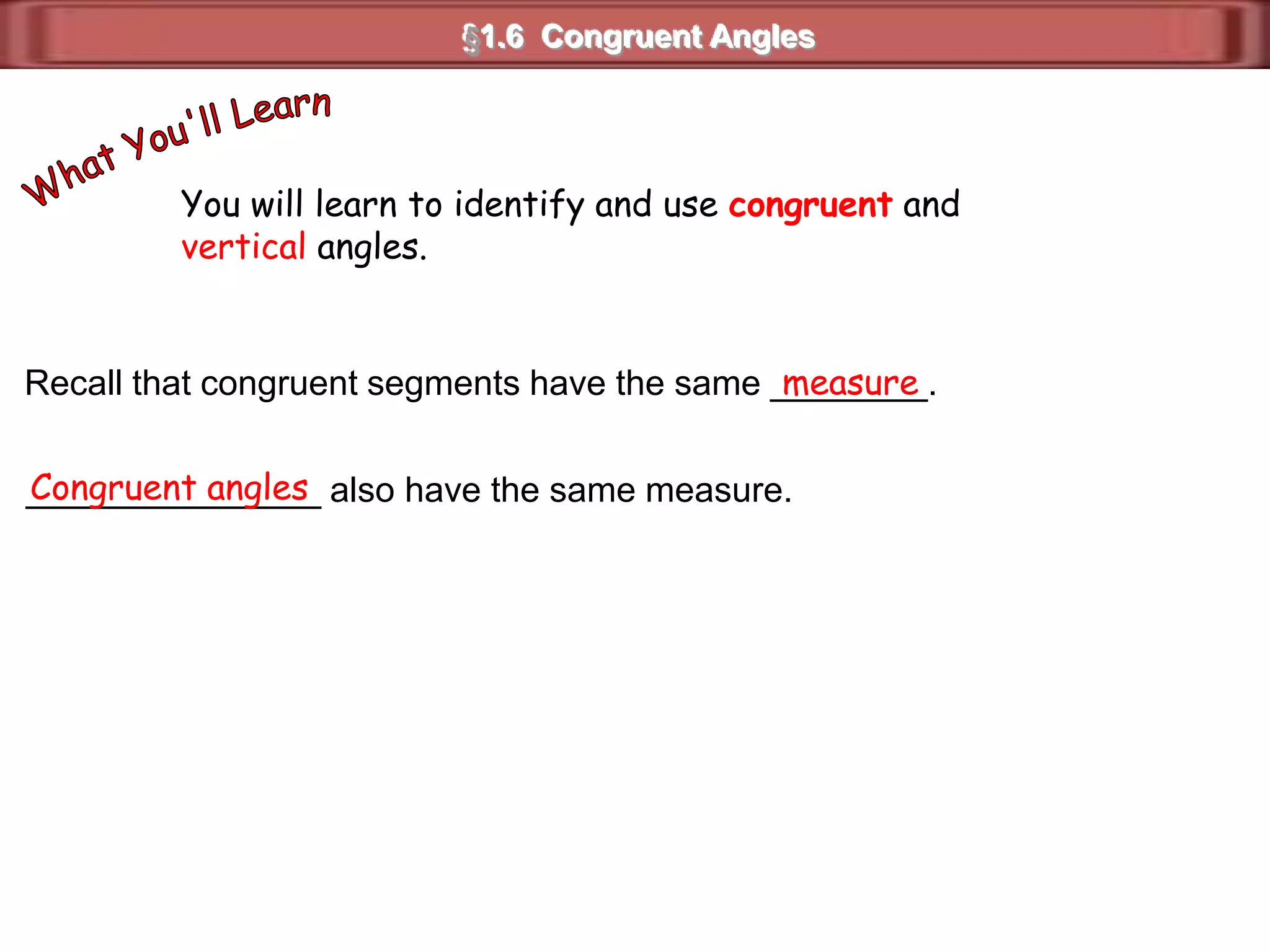 EDA60°30°FBC§1.6  Complementary and Supplementary AnglesIf two angles are complementary, each angle is a complement of the other.ABC is the complement of DEF  and  DEF is the complement of ABC.Complementary angles DO NOT need to have a common side or even the same vertex.