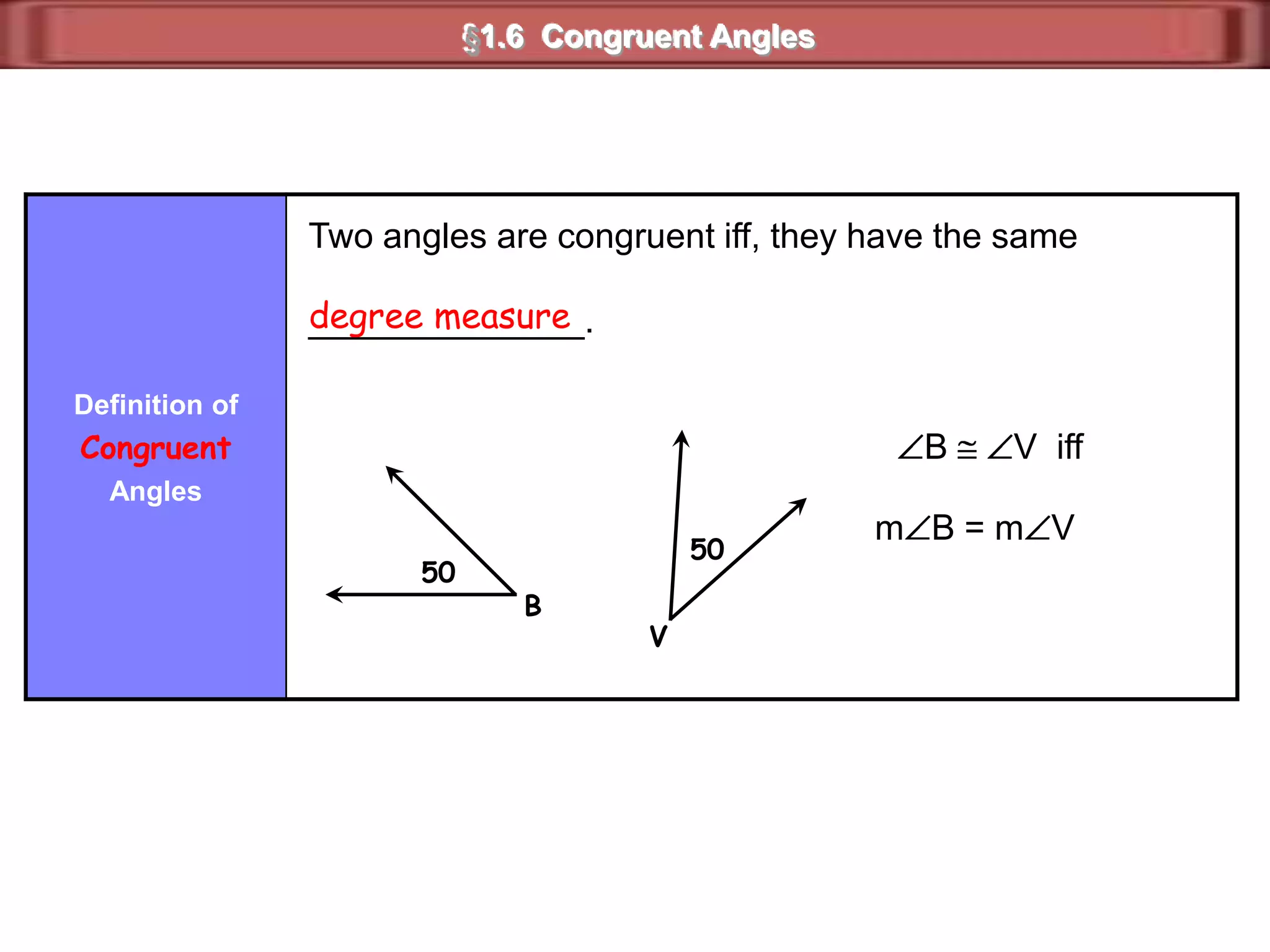 I75°15°HPQ40°50°HSUV60°T30°ZW§1.6  Complementary and Supplementary AnglesSome examples of complementary angles are shown below.mH + mI = 90mPHQ + mQHS = 90mTZU + mVZW = 90