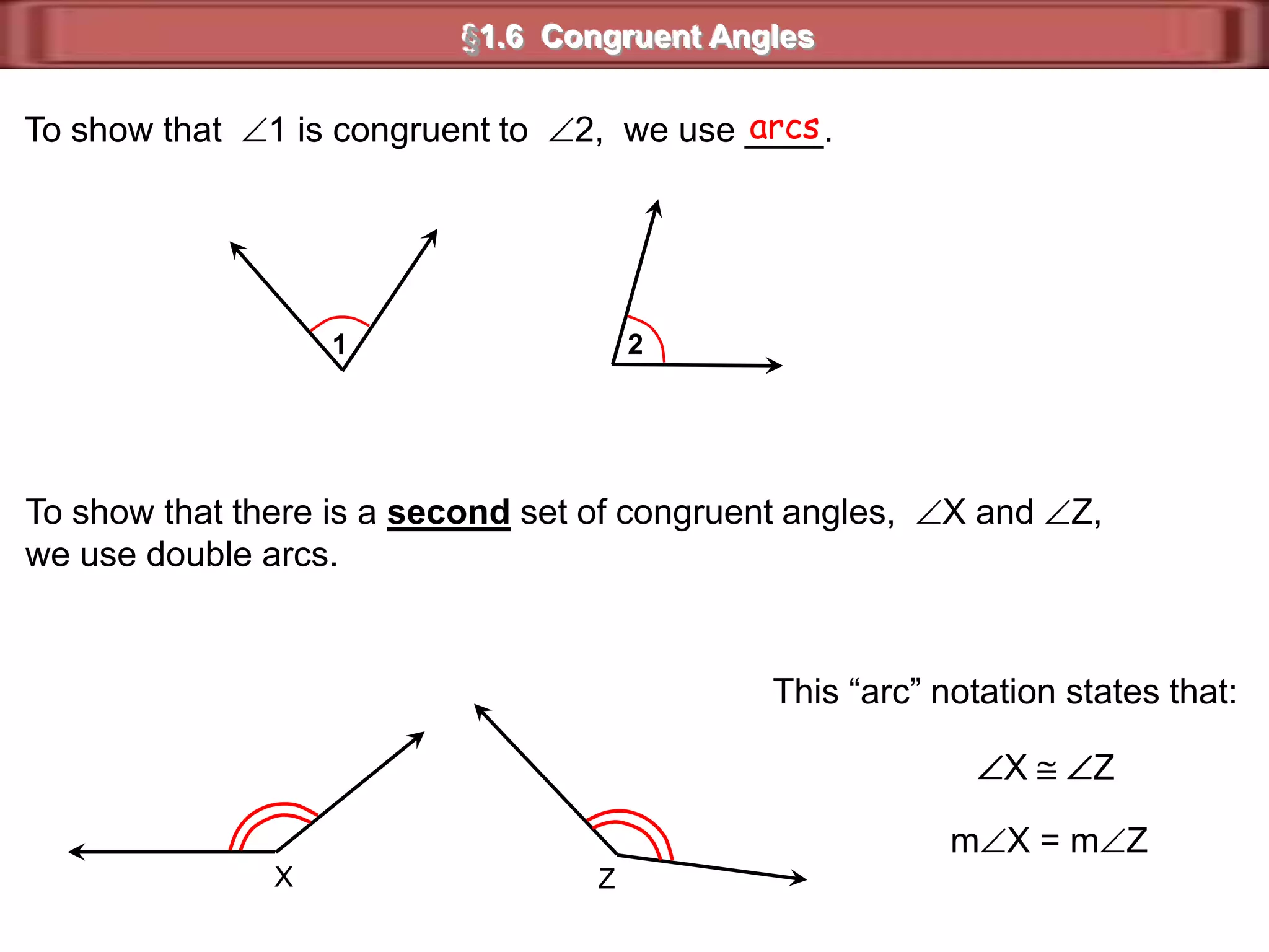 DC130°50°EBFA§1.6  Complementary and Supplementary AnglesIf the sum of the measure of two angles is 180, they form a special pair of angles called supplementary angles.Two angles are supplementary if and only if (iff) the sum of their degree measure is 180. mABC + mDEF = 50 + 130 = 180