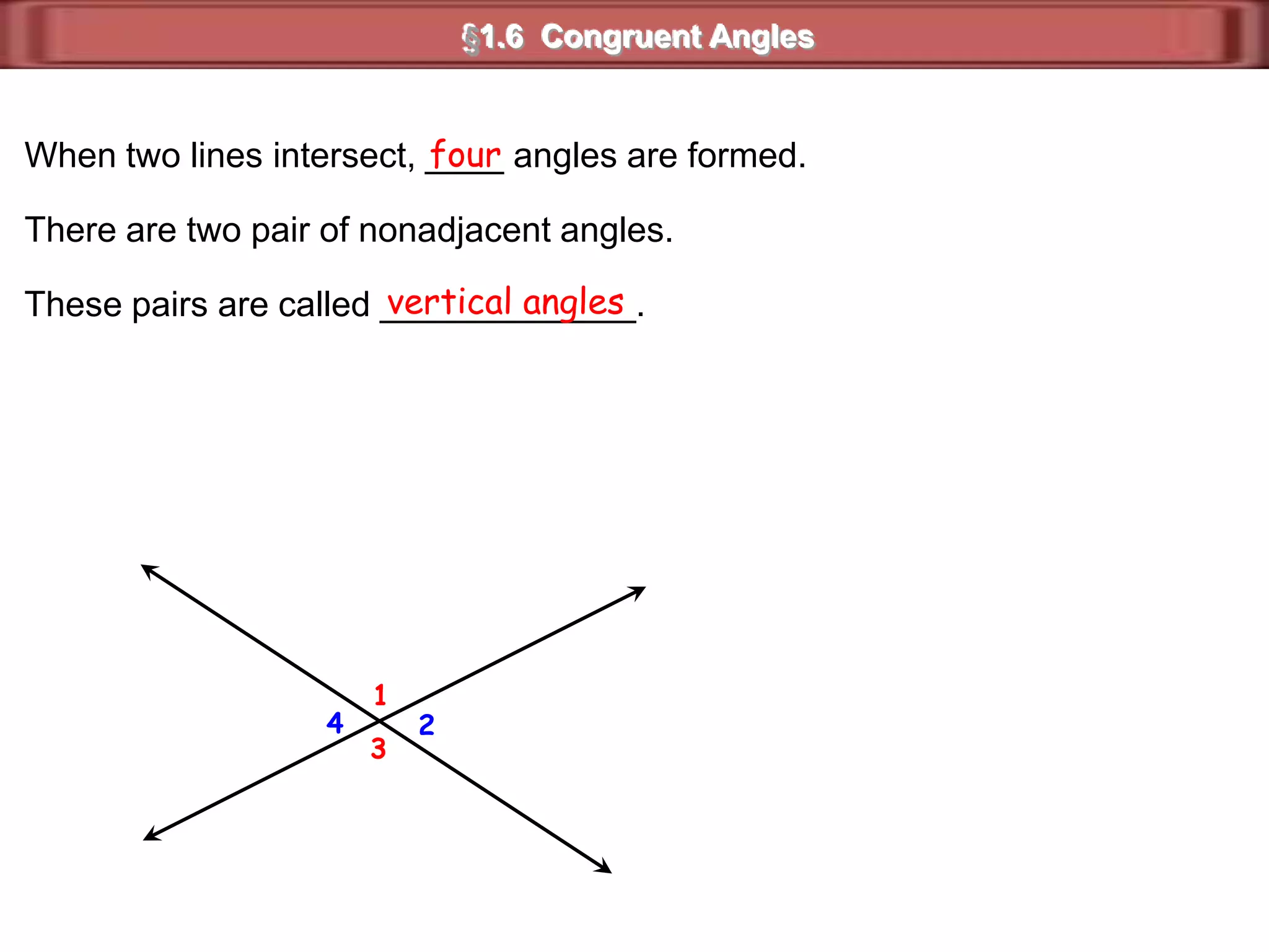 I75°105°HQ130°50°HSPUV60°120°60°ZWT§1.6  Complementary and Supplementary AnglesSome examples of supplementary angles are shown below.mH + mI = 180mPHQ + mQHS = 180mTZU + mUZV = 180andmTZU + mVZW = 180