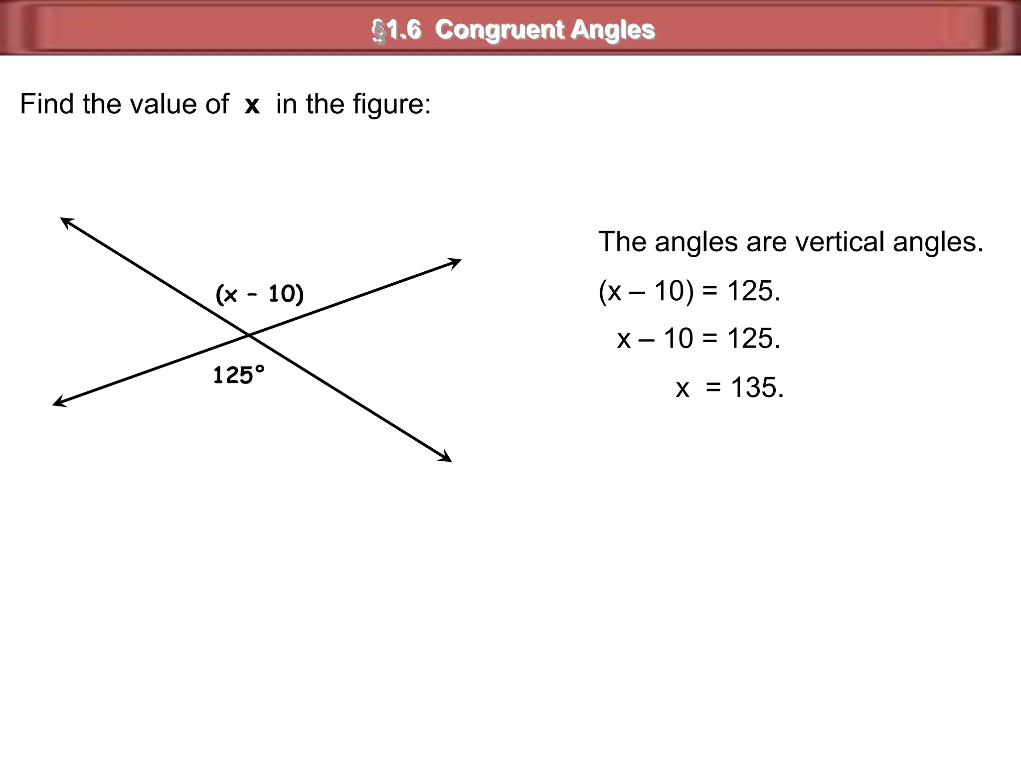 §1.6  Congruent AnglesTwo angles are vertical  iff  they are two nonadjacentangles formed by a pair of intersecting lines.Vertical angles:1  and  31422  and  43