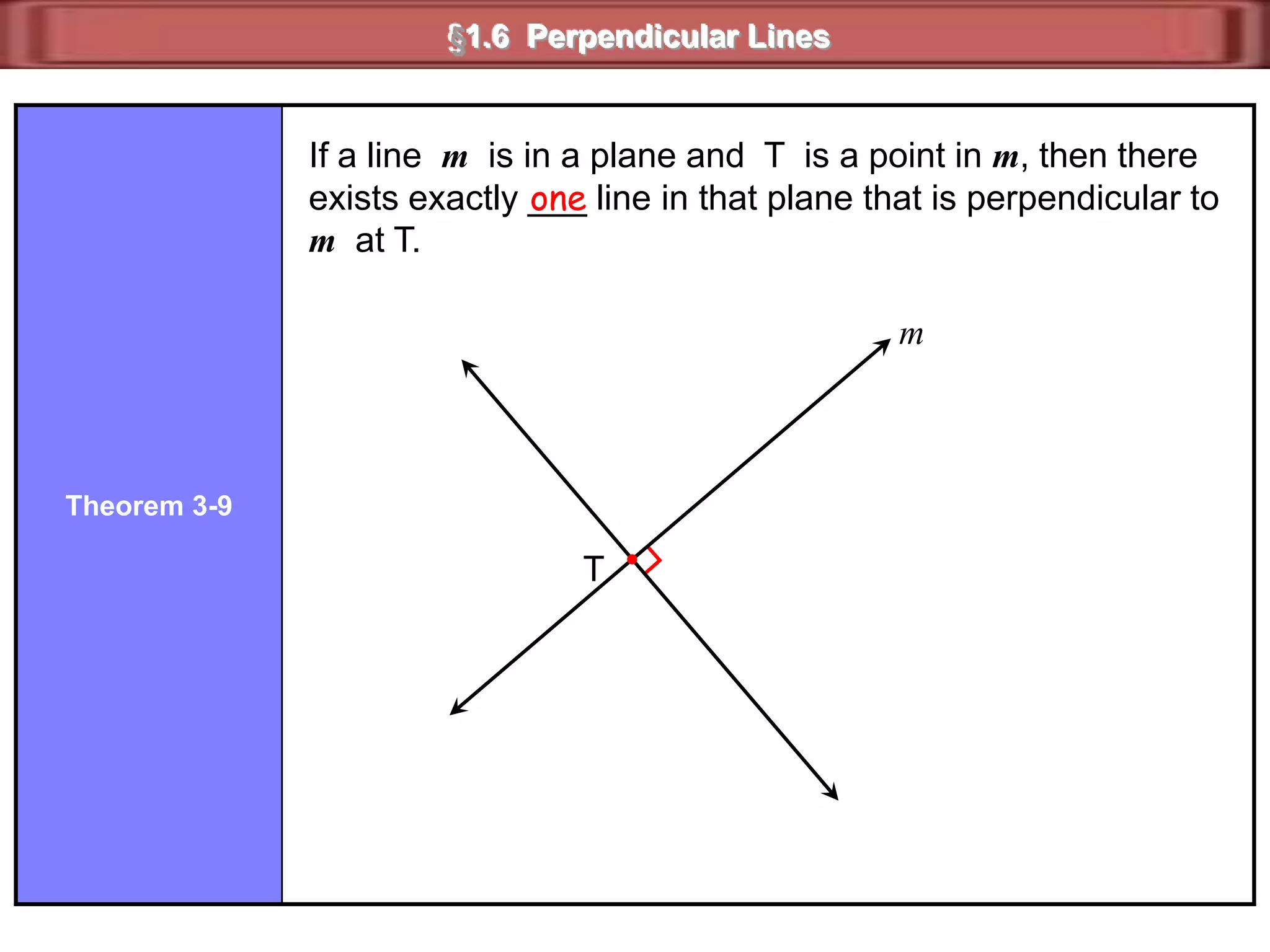 In the figure below, lines                         are perpendicular.A12CD43B§1.6  Perpendicular Linesperpendicular linesLines that intersect at an angle of 90 degrees are _________________.