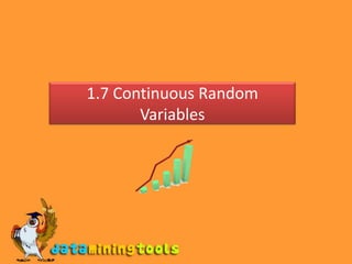 1.7 Continuous Random Variables 
