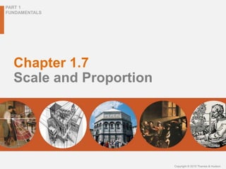 PART 1
FUNDAMENTALS
Copyright © 2015 Thames & Hudson
Chapter 1.7
Scale and Proportion
 