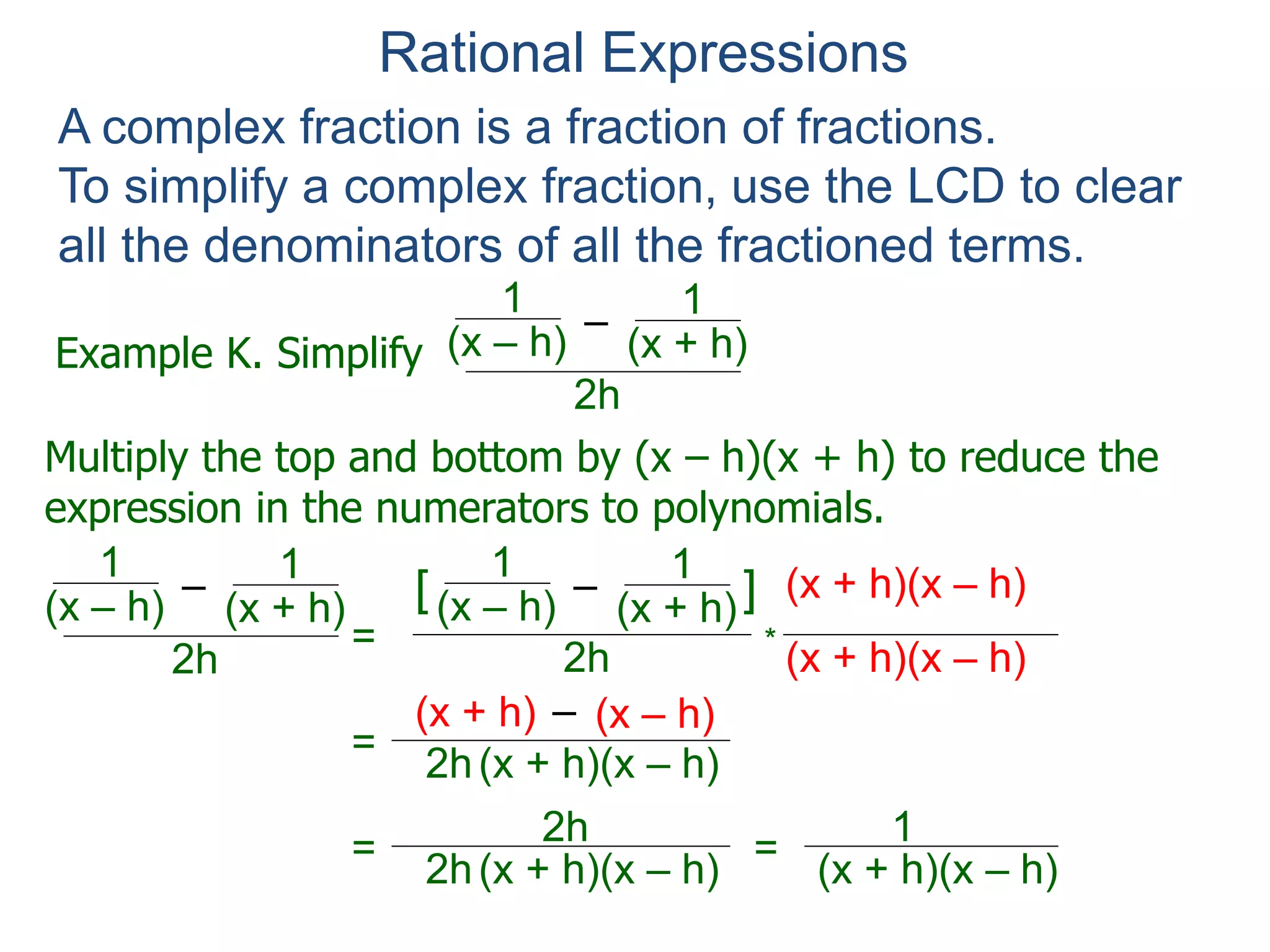 To rationalize radicals in expressions we often use
the formula (x – y)(x + y) = x2 – y2.
Rationalize Radicals
 
