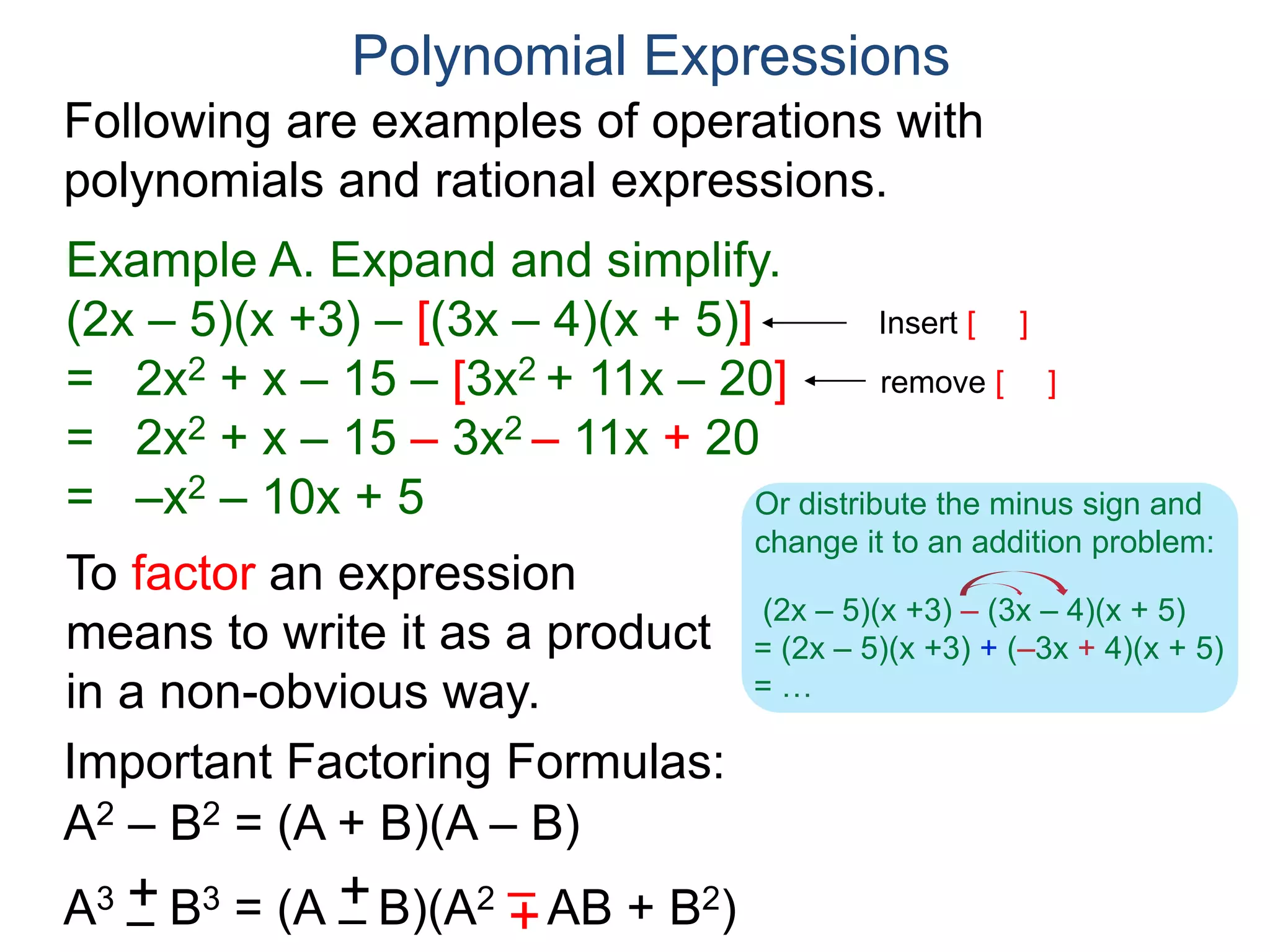 Example B. Factor 64x3 + 125
Polynomial Expressions
A3 B3 = (A B)(A2 AB + B2)+– +
–+–
 