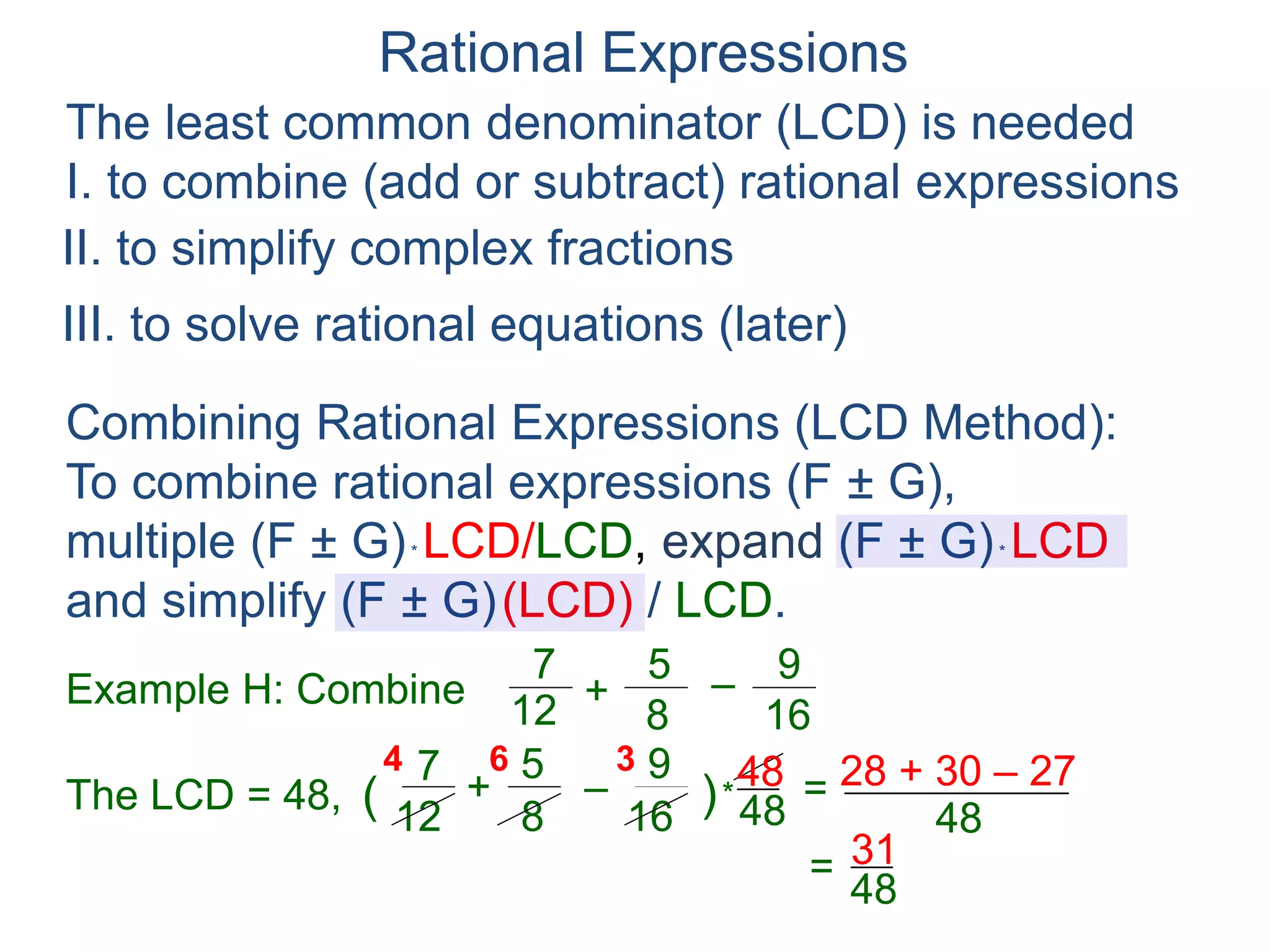 Rational Expressions
–
(y2 + 2y – 3)(y2 + y – 2)
2y – 1 y – 3Example I. Combine
 