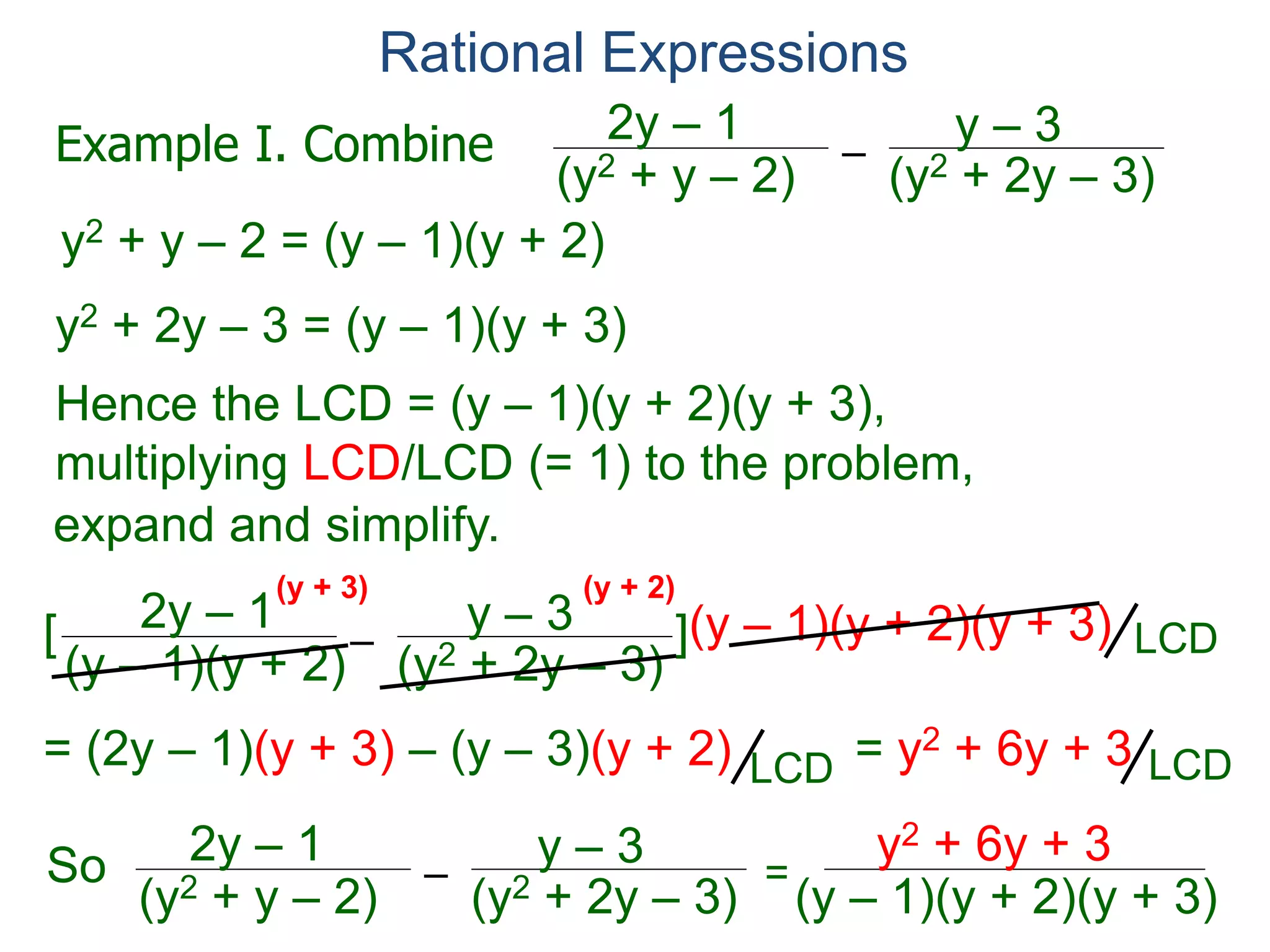 Rational Expressions
Example J. Simplify
–3
1
A complex fraction is a fraction of fractions.
2
3
–4
1
3
2
 