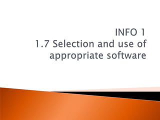 INFO 11.7 Selection and use of appropriate software 