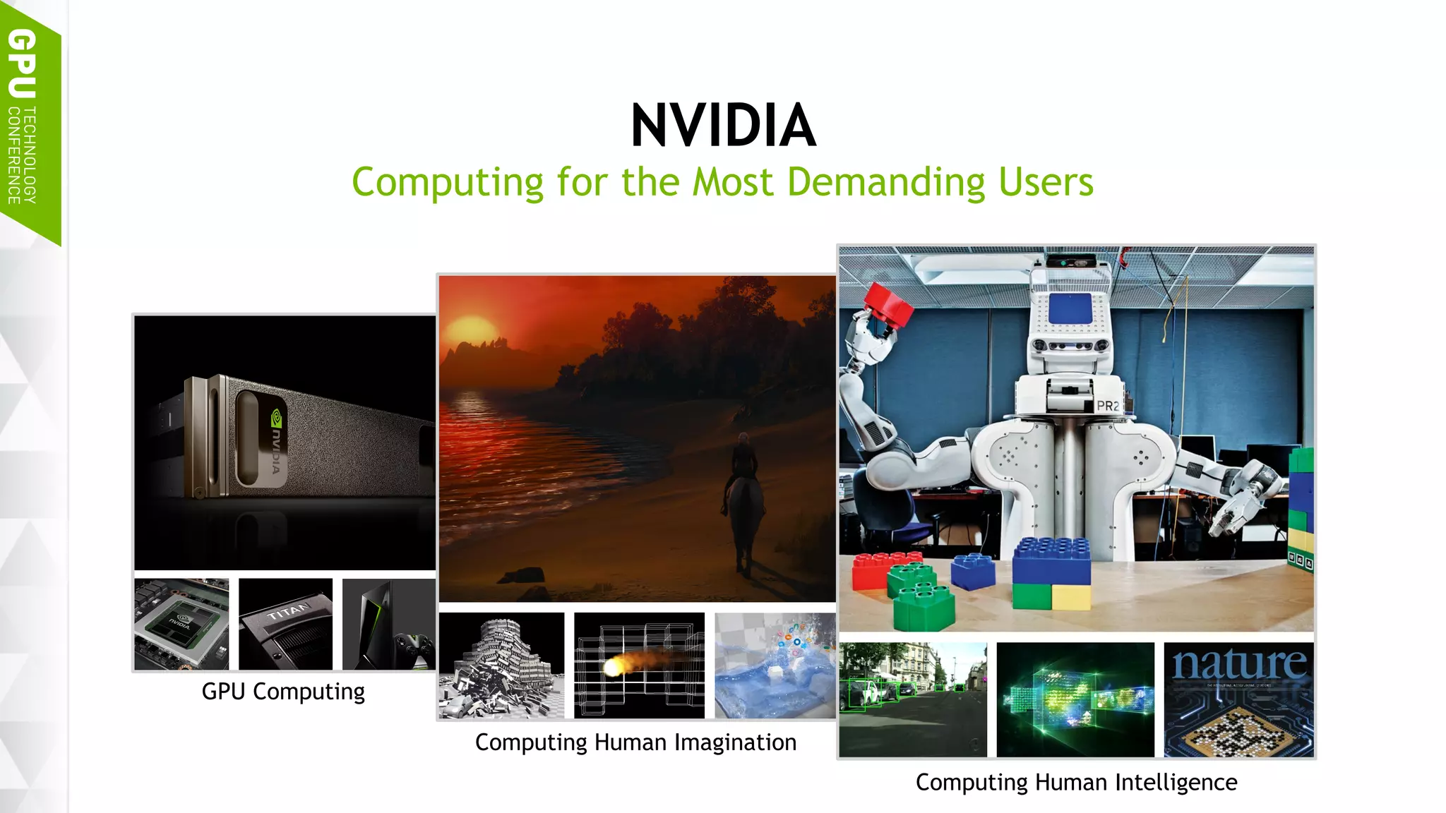 2
GPU Computing
NVIDIA
Computing for the Most Demanding Users
Computing Human Imagination
Computing Human Intelligence
 