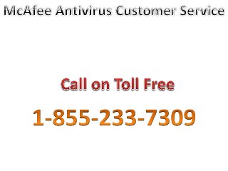McAfee Antivirus customer service 1-855-233-7309 California McAfee Antivirus Technical Support Phone Number