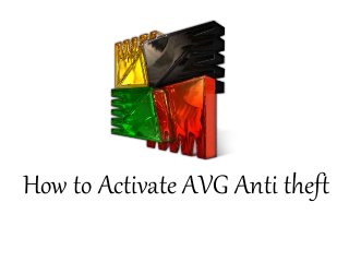How to Activate AVG Anti theft
 