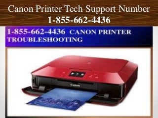 Canon Printer Tech Support Number
1-855-662-4436
 
